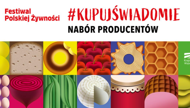 Polska żywność na festiwalowej scenie. Rusza III edycja kampanii „Kupuj świadomie”